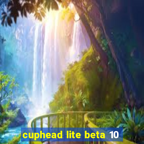 cuphead lite beta 10